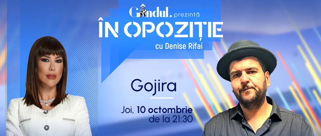 Emisiunea „În Opoziție cu Denise Rifai” începe joi, 10 octombrie, de la ora 21.30, live pe Gândul. Invitat: Gojira