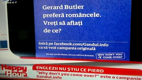 Campania Why don''t you come over a ajuns la Happy Hour: „Gerard Butler preferă româncele. Vreți să aflați de ce?. FOTO