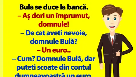 BANC | Bulă se duce la bancă: 