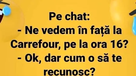 BANCUL de vineri | „Ne vedem în față la Carrefour, la ora 16:00?”