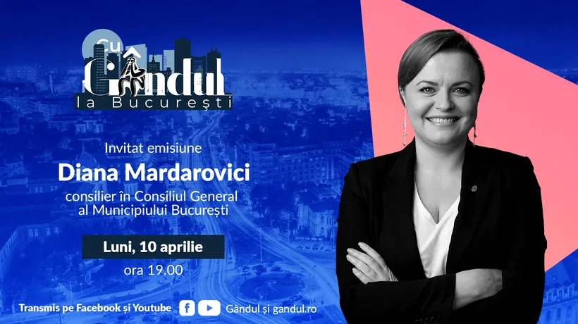 ”Cu Gândul la București” începe luni, 10 aprilie, de la ora 19.00