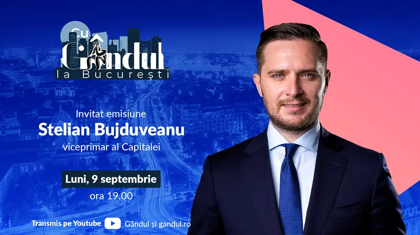 „Cu Gândul la București’’ începe luni, 9 septembrie, de la ora 19.00. Invitat: Stelian Bujduveanu