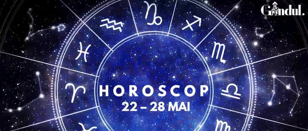 VIDEO | Horoscop general, săptămâna 22 - 28 mai 2023. Soluții ingenioase și inspirate, pentru unii nativi