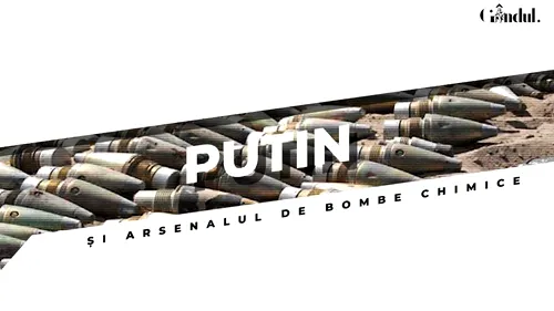 VIDEO | Putin și arsenalul de bombe chimice (DOCUMENTAR)