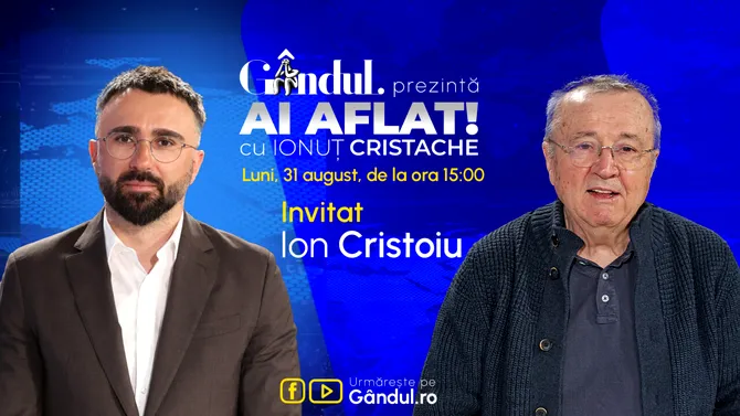 „Ai Aflat! cu Ionuț Cristache” începe luni, 31 august, de la ora 15.00, live pe Gândul. Invitat: Ion Cristoiu