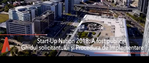 Start-Up Nation 2018, o motivare pentru cei care debutează în afaceri: A fost publicat GHIDUL SOLICITANTULUI și Procedura de Implementare