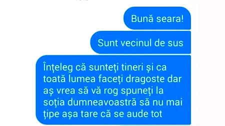 Banc | „Sunt vecinul de sus. Înțeleg că sunteți tineri, dar spuneți-i soției să nu mai țipe așa tare”