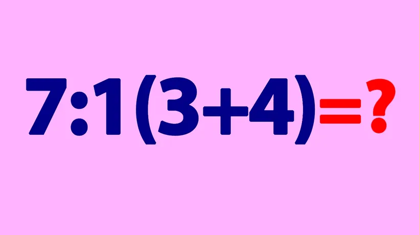 Testul de inteligență la care 7 din 10 greșesc | 7:1(3+4)=?