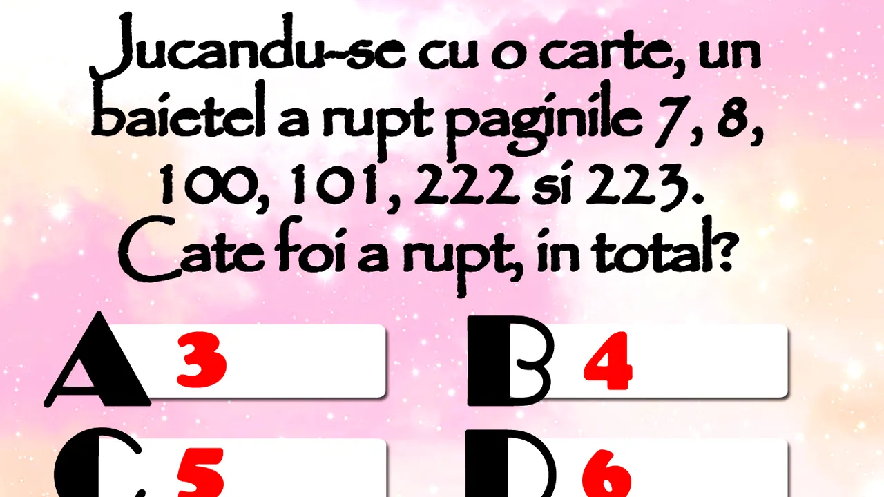 Test de inteligență cu 10 întrebări | Prima: Un băiețel a rupt paginile 7, 8, 100, 101, 222 și 223 dintr-o carte. Câte foi a rupt, în total?