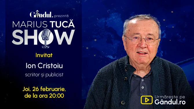 Marius Tucă Show începe joi, 26 februarie, de la ora 20.00, live pe Gândul. Invitat: Ion Cristoiu