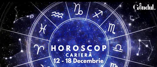 VIDEO | Horoscop carieră, 12 – 18 decembrie 2022. Săptămâna debutează ușor tensionat pentru unii nativi