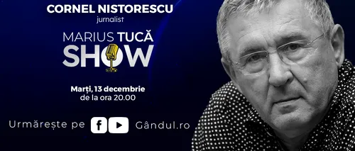 Marius Tucă Show începe marţi, 13 decembrie, de la ora 20.00, live pe gândul.ro