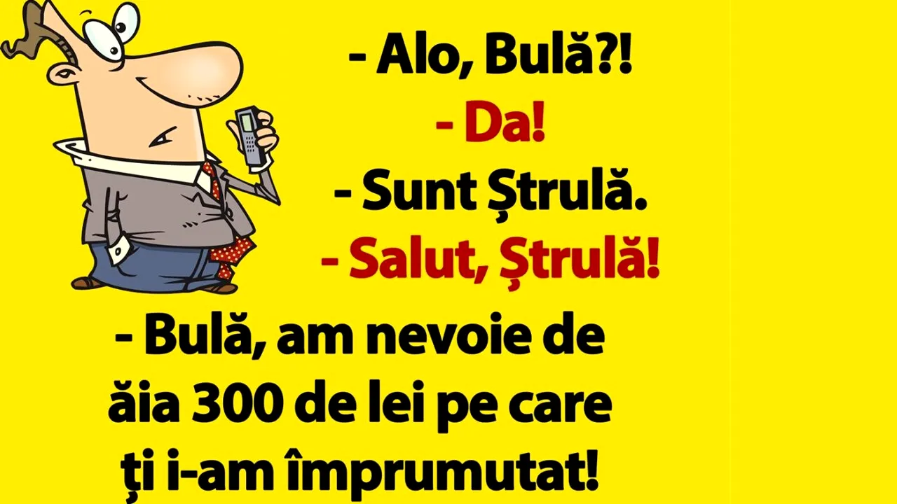 BANC | „Bulă, am nevoie de ăia 300 de lei pe care ți i-am împrumutat!