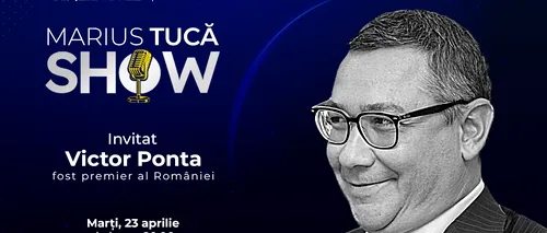 Marius Tucă Show începe marți, 23 aprilie, de la ora 20.00, live pe gândul.ro. Invitat: Victor Ponta