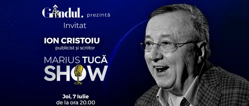 Marius Tucă Show începe joi, 7 iulie, de la ora 20.00, live pe gandul.ro