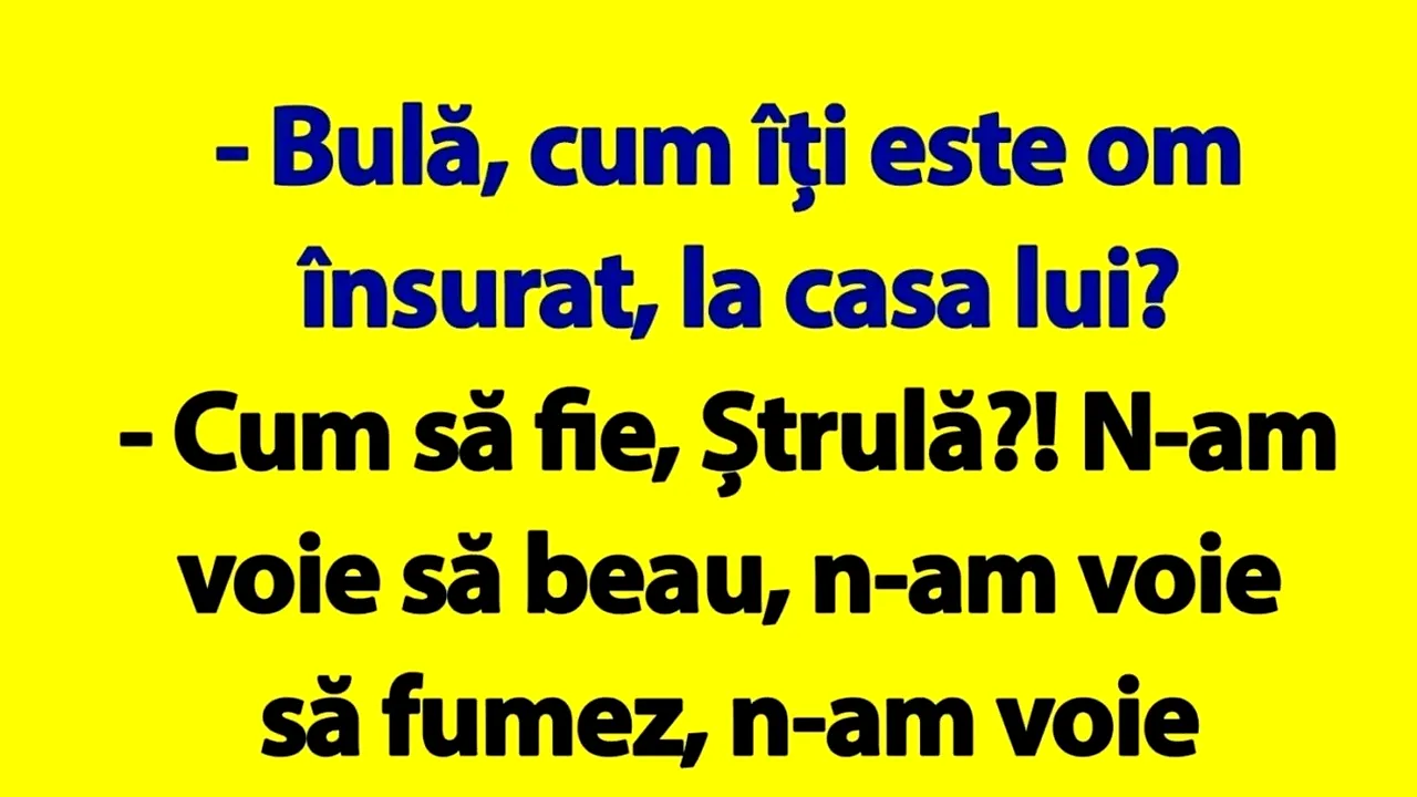 BANCUL ZILEI | „Bulă, cum îți este om însurat?”