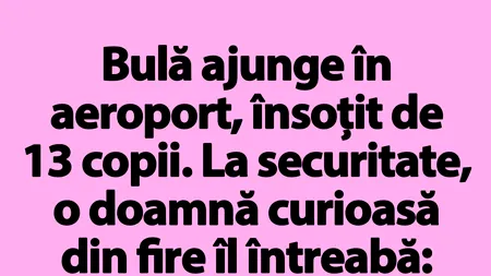 BANC | Bulă și cei 13 copii