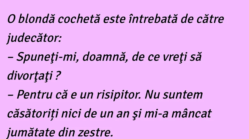 BANCUL ZILEI | Blonda cochetă și judecătorul