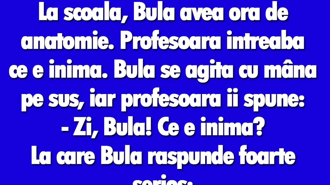 BANCUL ZILEI | Bulă, la ora de anatomie: 