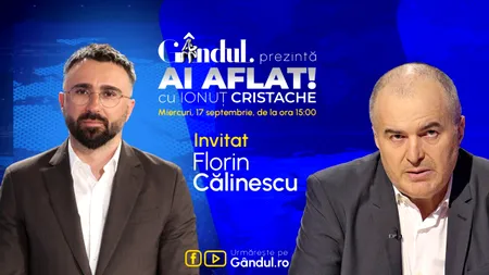 „Ai Aflat! cu Ionuț Cristache” începe miercuri, 17 septembrie, de la ora 15.00, LIVE pe Gândul. Invitat: Florin Călinescu