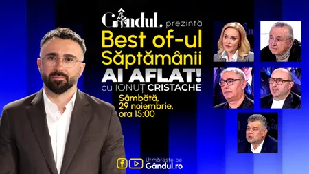Gândul prezintă Best Of Ai aflat! Cu Ionuț Cristache – sâmbătă, 29 noiembrie, de la ora 15.00