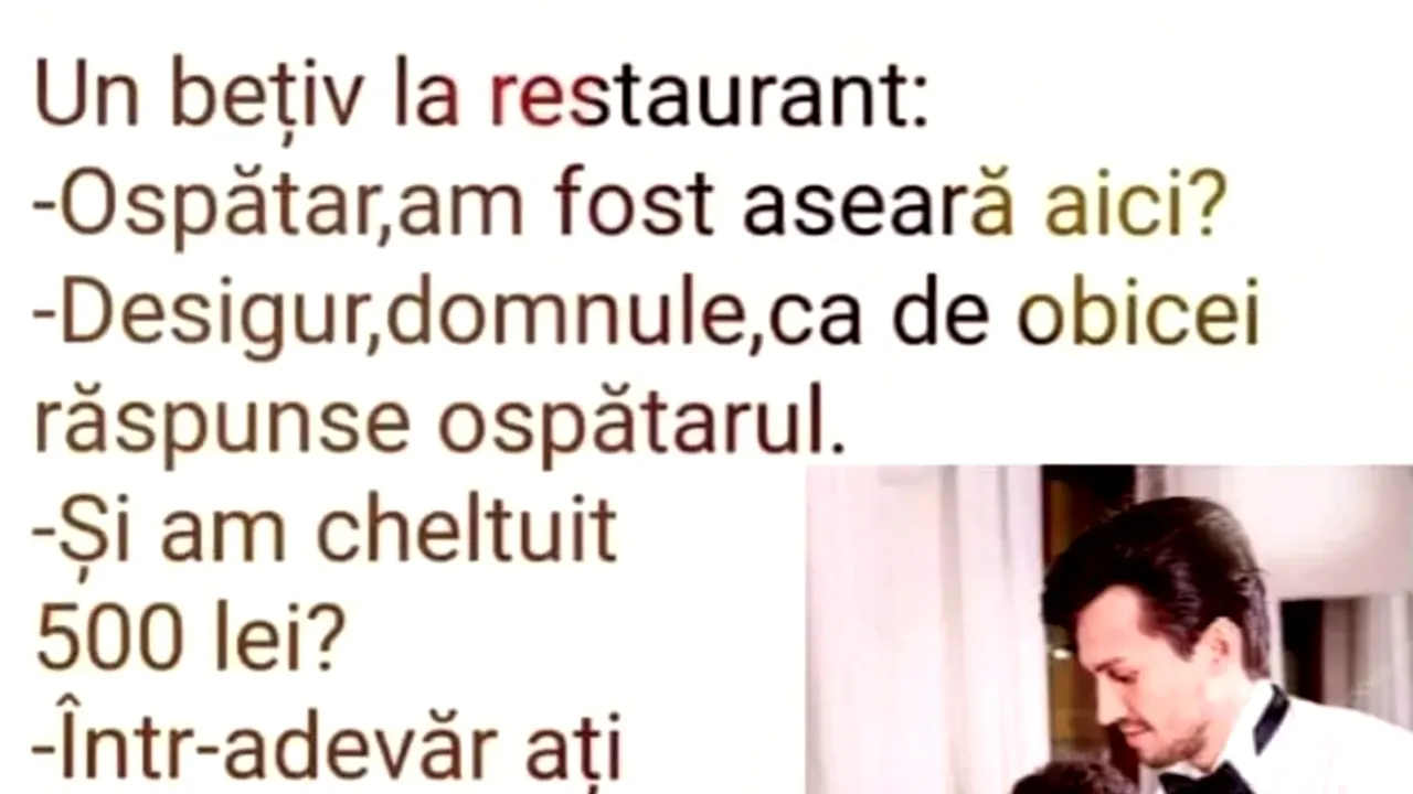 BANCUL ZILEI | „Ospătar, am fost aseară aici?”