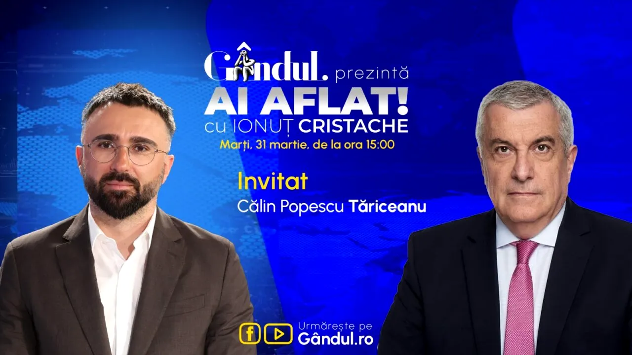 „Ai Aflat! cu Ionuț Cristache” începe marți, 31 martie, de la ora 15.00, live pe Gândul. Invitat: Călin Popescu Tăriceanu