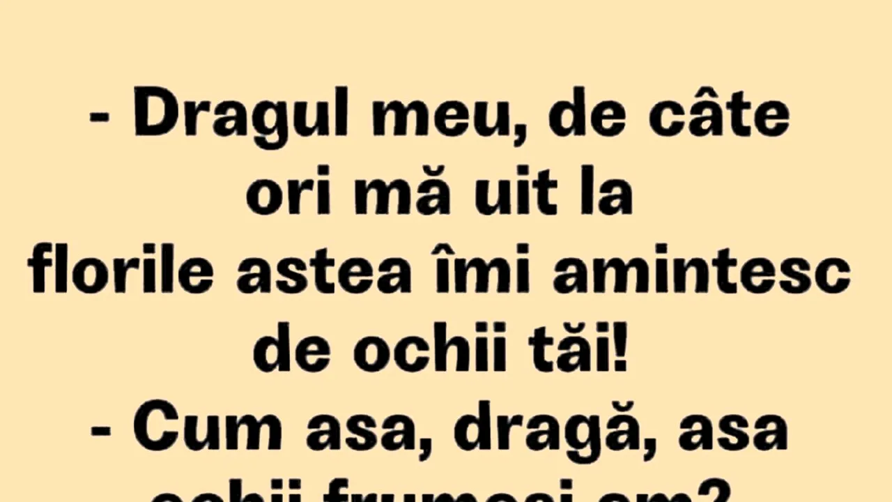 BANCUL ZILEI | „De câte ori mă uit la florile astea, îmi amintesc de ochii tăi”