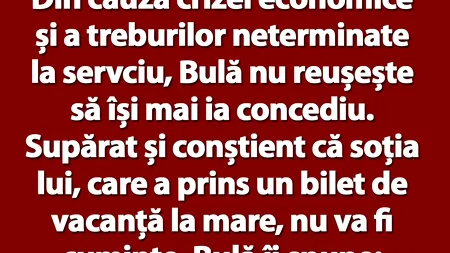 BANCUL ZILEI | Bulă către soția lui: „Îți dau voie să mă înșeli, dar numai de două ori!”