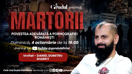 Duminică 4 octombrie 2026, de la ora 19.00, Gândul prezintă MARTORII- POVESTEA ADEVĂRATĂ A PORNOGRAFIEI ROMÂNEŞTI