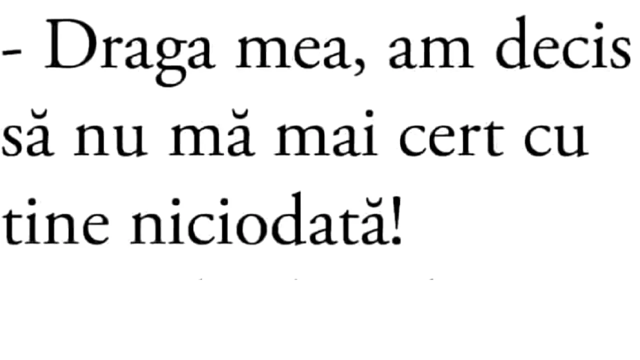 Bancurile zilei de luni | „Draga mea, am decis să nu mă mai cert cu tine”