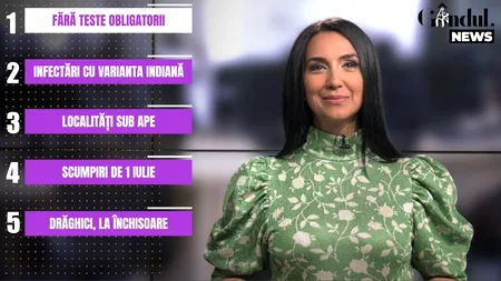 GÂNDUL NEWS. Crește numărul infectărilor din țară cu tulpina Delta (VIDEO)