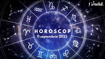 VIDEO | Horoscop zilnic luni, 11 septembrie 2023. Ai impresia că unii dintre prietenii tăi se comportă nefiresc cu tine