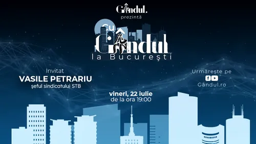Gândul.ro lansează emisiunea ‘’Cu GÂNDUL la București’’
