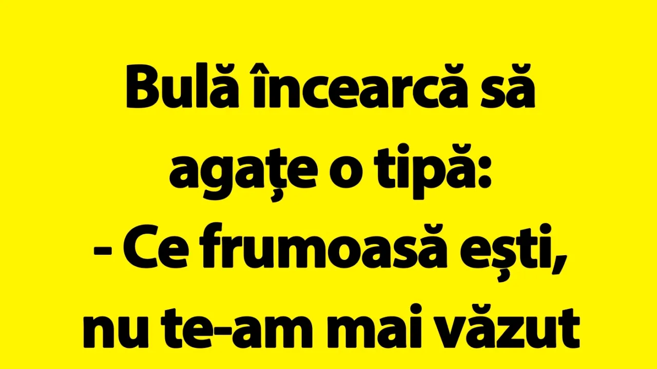 BANC | Bulă încearcă să agațe o tipă