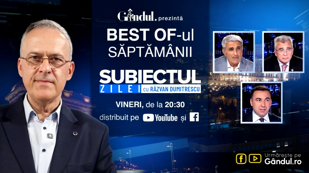 Gândul prezintă Best Of „Subiectul Zilei cu Răzvan Dumitrescu”. Vineri, 18 septembrie, de la ora 20.30