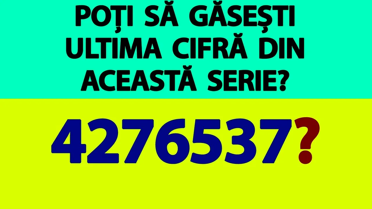 Test de inteligență exclusiv pentru genii | Poți să găsești ultima cifră din această serie: 42765375?