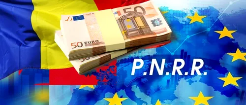 Miliardele de euro din PNRR care trebuie vină în România, în pericol? Ce zice MIPE?