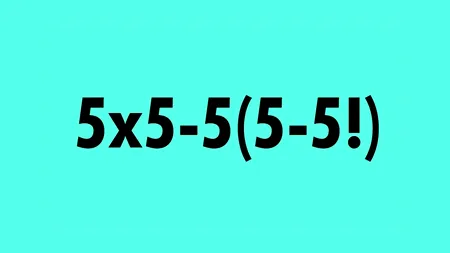 Test de inteligență | 5x5-5(5-5!)=? Geniile răspund corect în 30 de secunde