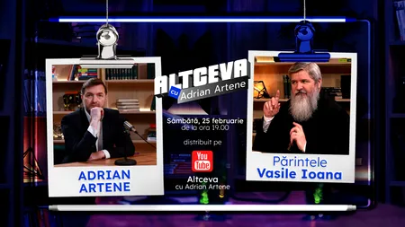 Părintele Vasile Ioana, invitat la podcastul ALTCEVA cu Adrian Artene