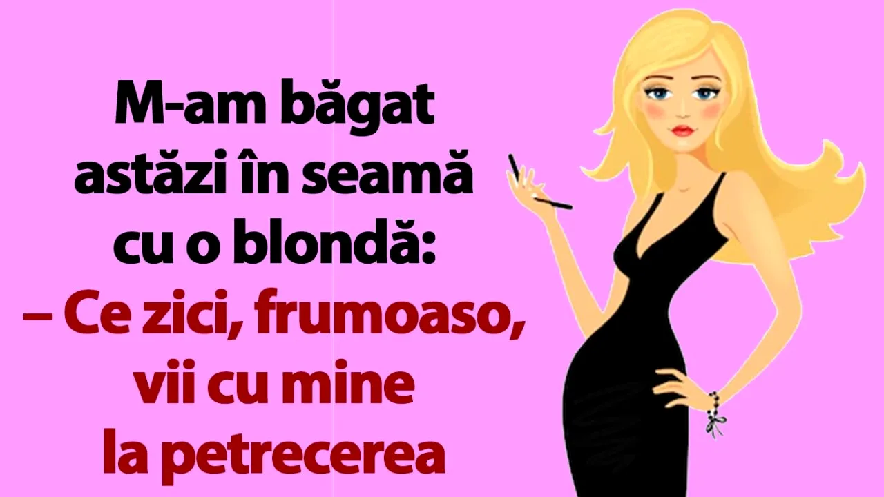 Bancul de Revelion | M-am băgat astăzi în seamă cu o blondă: 