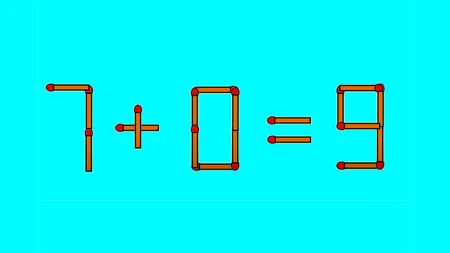 Test IQ cu chibrituri | Transformați 7 + 0 = 9 într-o egalitate corectă, mutând un singur băț