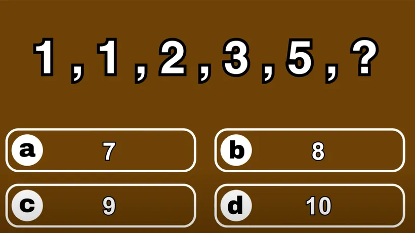 Test de inteligență | Completați seria: 1, 1, 2, 3, 5. Ce număr urmează?