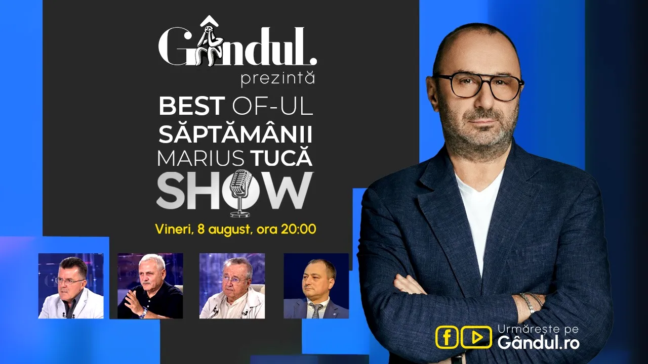 Gândul prezintă Best of Marius Tucă Show - vineri, 8 august, de la ora 20.00