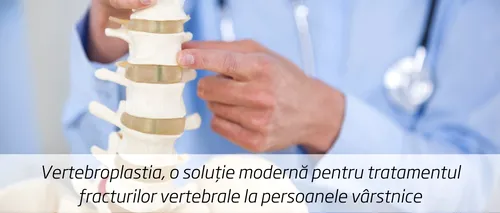 Vertebroplastia, o soluție modernă pentru tratamentul fracturilor vertebrale la persoanele vârstnice