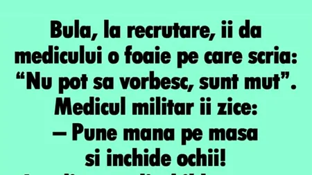 BANC | La recrutare, Bulă îi dă medicului o foaie pe care scria