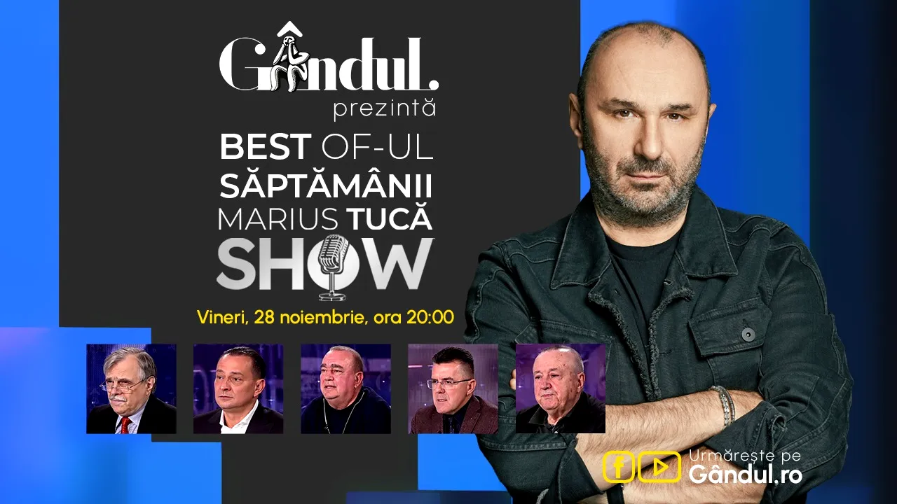 Gândul prezintă BEST OF Marius Tucă Show - vineri, 28 noiembrie, de la ora 20.00