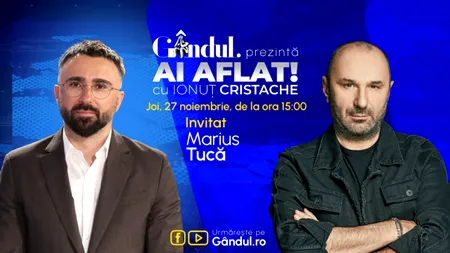 „Ai Aflat! cu Ionuț Cristache” începe joi, 27 noiembrie, de la ora 15.00, LIVE pe Gândul. Invitat: Marius Tucă