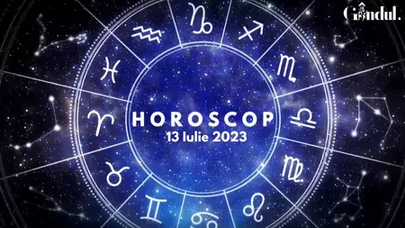 VIDEO | Horoscop zilnic joi, 13 iulie 2023. Luna în Gemeni tranzitează mai multe sectoare ale unei zodii