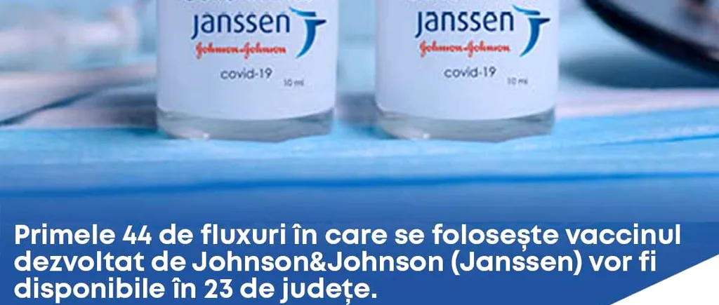 Cele 24 de centre din țară în care se folosește vaccinul Johnson&Johnson